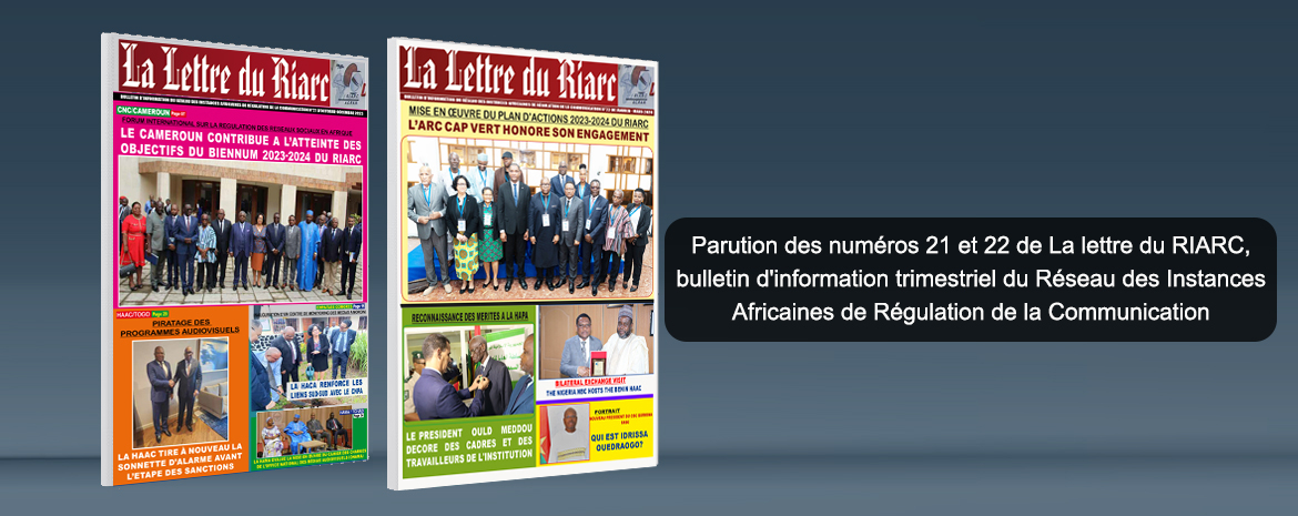 Parution des numéros 21 et 22 de La lettre du RIARC, bulletin d'information trimestriel du Réseau des Instances Africaines de Régulation de la Communication