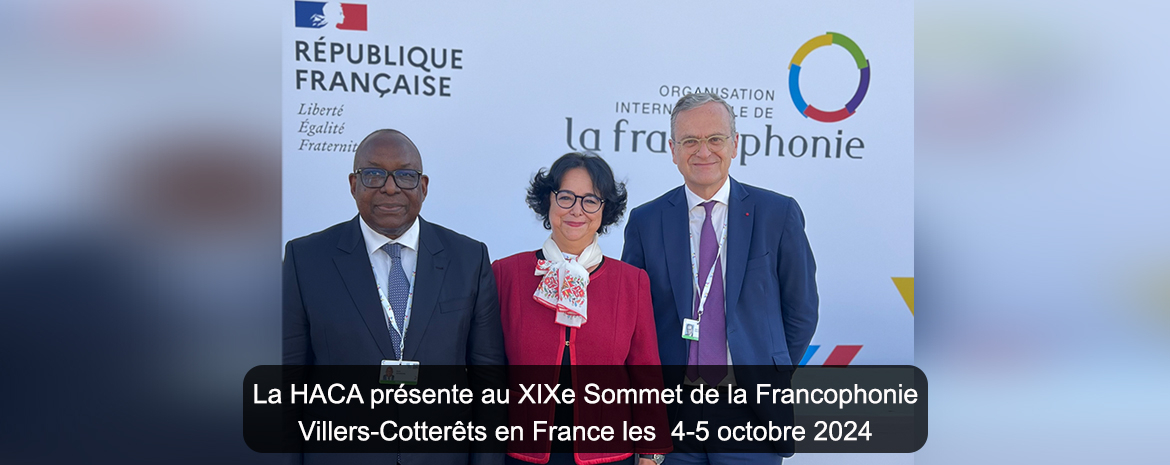 La HACA présente au XIXe Sommet de la Francophonie Villers-Cotterêts en France les  4-5 octobre 2024