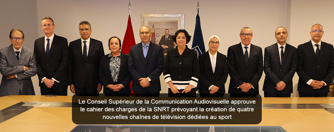 Le Conseil Supérieur de la Communication Audiovisuelle approuve le cahier des charges de la SNRT prévoyant la création de quatre nouvelles chaînes de télévision dédiées au sport