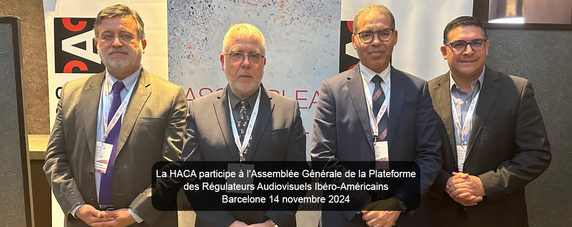 La HACA participe à l'Assemblée Générale de la Plateforme des Régulateurs Audiovisuels Ibéro-Américains Barcelone 14 novembre 2024