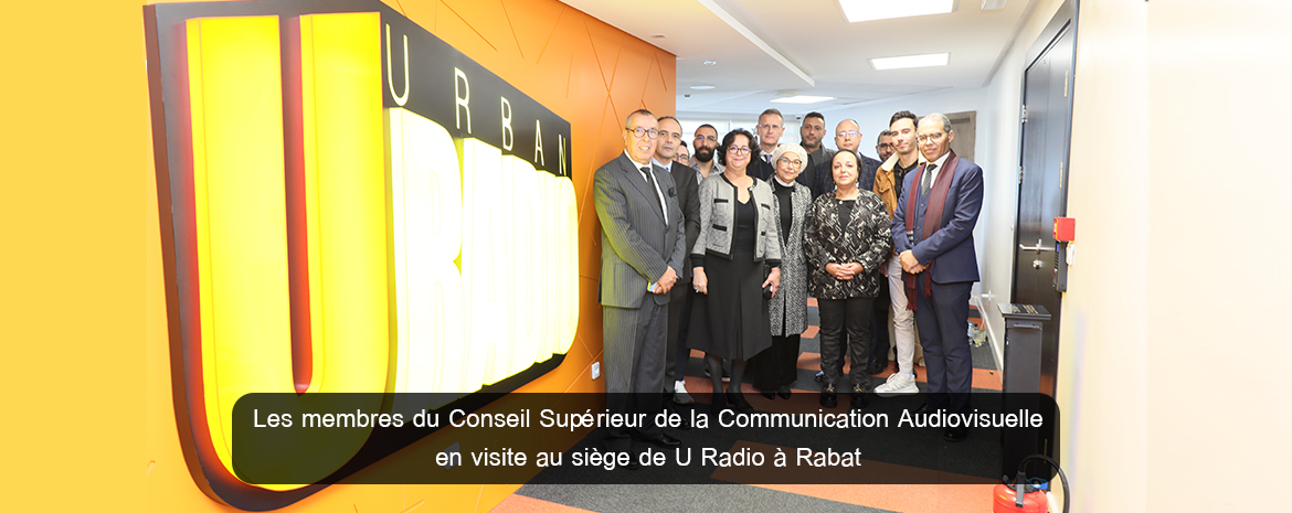 Les membres du Conseil Supérieur de la Communication Audiovisuelle en visite au siège de U Radio à Rabat