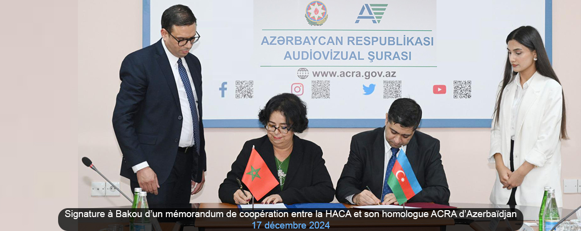 Signature à Bakou d’un mémorandum de coopération  entre la HACA et son homologue ACRA d’Azerbaïdjan 17 décembre 2024